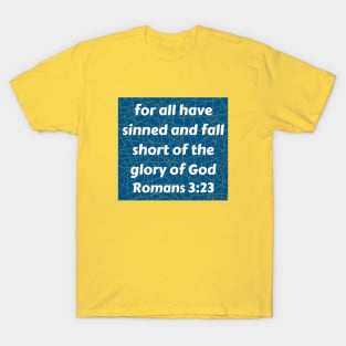 Bible Verse Romans 3:23 T-Shirt